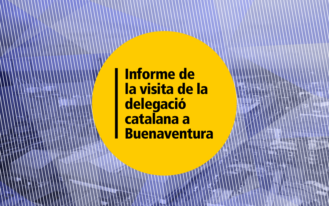 Informe de la visita de la delegació catalana a Buenaventura